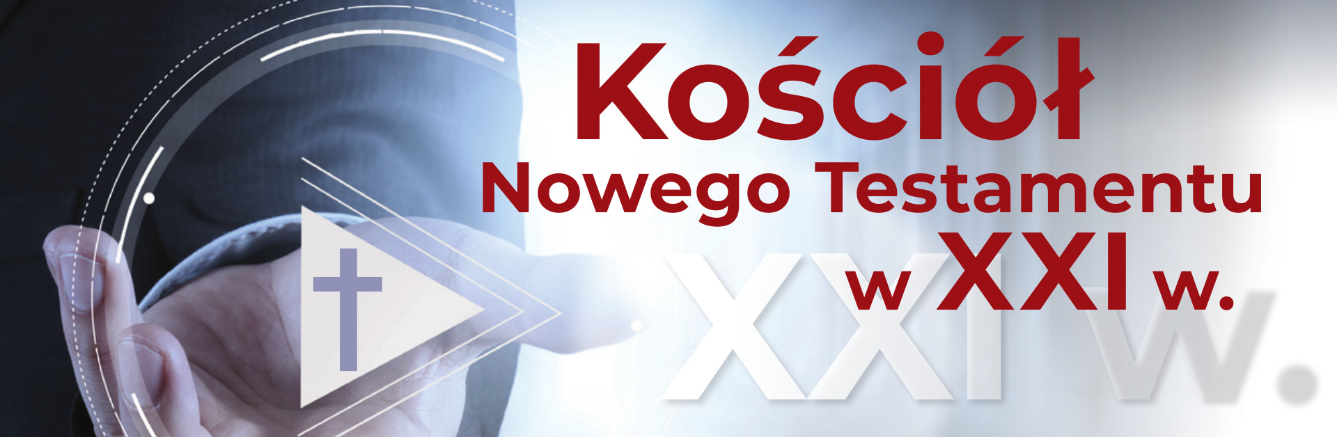Konferencja - Kościół Nowego Testamentu w XXI w.